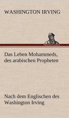 Leben Mohammeds, Des Arabischen Propheten