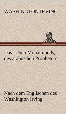 Das Leben Mohammeds, Des Arabischen Propheten 1