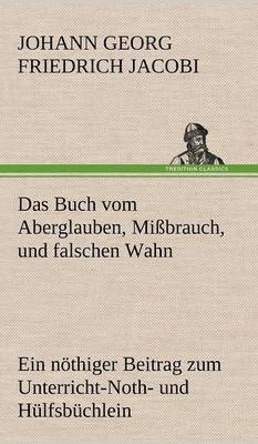 bokomslag Das Buch Vom Aberglauben, Missbrauch, Und Falschen Wahn