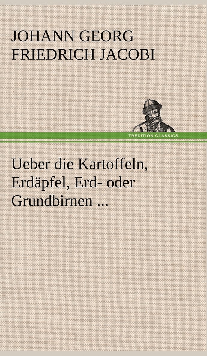 Ueber Die Kartoffeln, Erdapfel, Erd- Oder Grundbirnen ...