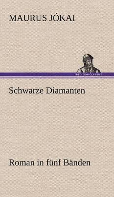 Maurus J Kai, Maurus Jokai - Schwarze Diamanten, Inbunden