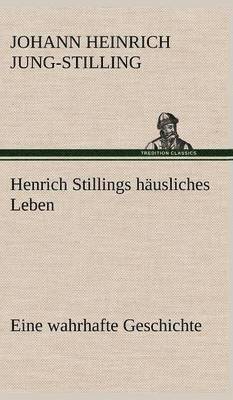 Henrich Stillings Hausliches Leben 1