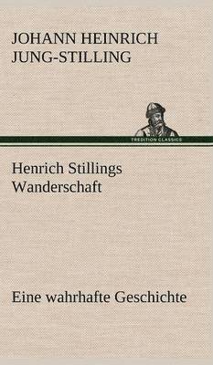 Johann Heinrich Jung-Stilling - Henrich Stillings Wanderschaft, Inbunden