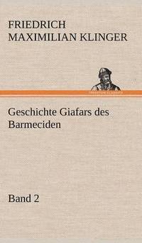 bokomslag Geschichte Giafars Des Barmeciden - Band 2