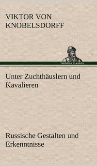 bokomslag Unter Zuchthauslern Und Kavalieren