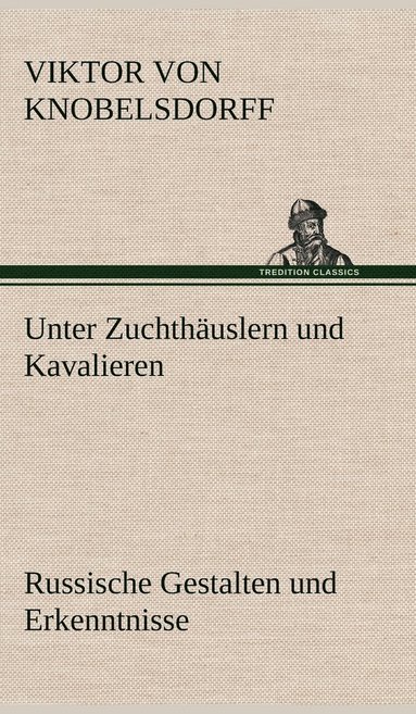 bokomslag Unter Zuchthauslern Und Kavalieren