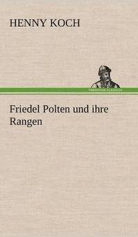 bokomslag Friedel Polten Und Ihre Rangen