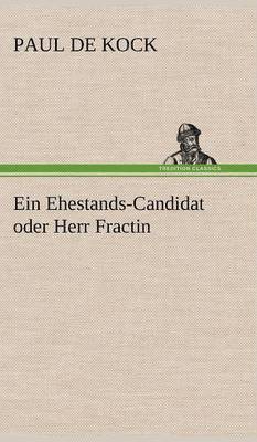 Ein Ehestands-Candidat Oder Herr Fractin 1