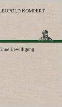 bokomslag Ohne Bewilligung