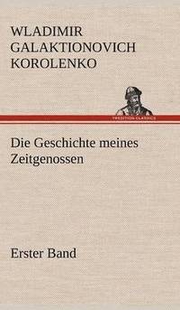 bokomslag Die Geschichte Meines Zeitgenossen - Erster Band