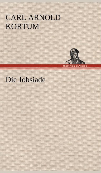 Carl Arnold Kortum - Jobsiade, Inbunden