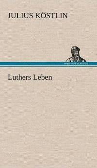 bokomslag Luthers Leben