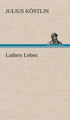 Luthers Leben