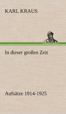 bokomslag In Dieser Grossen Zeit - Aufsatze 1914-1925