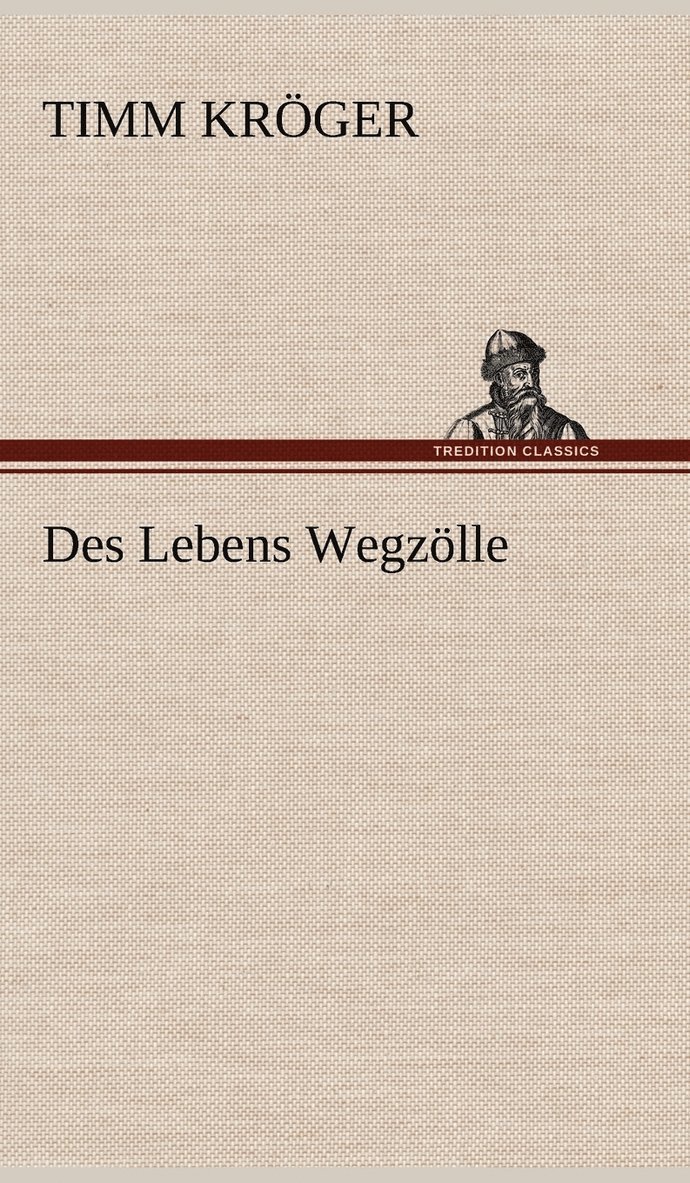 Des Lebens Wegzolle