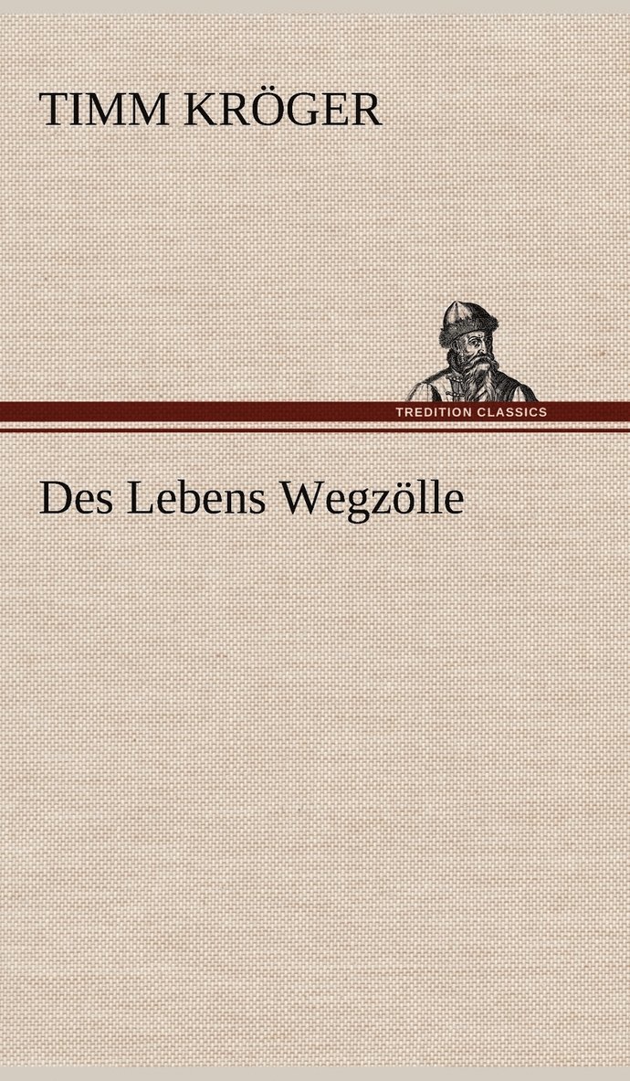 Des Lebens Wegzolle 1