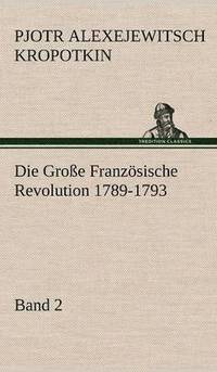 bokomslag Die Grosse Franzosische Revolution 1789-1793 - Band 2