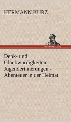 Denk- Und Glaubwurdigkeiten - Jugenderinnerungen - Abenteuer in Der Heimat 1