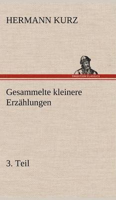 Gesammelte Kleinere Erzahlungen, 3. Teil 1