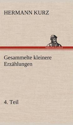 Gesammelte Kleinere Erzahlungen, 4. Teil 1