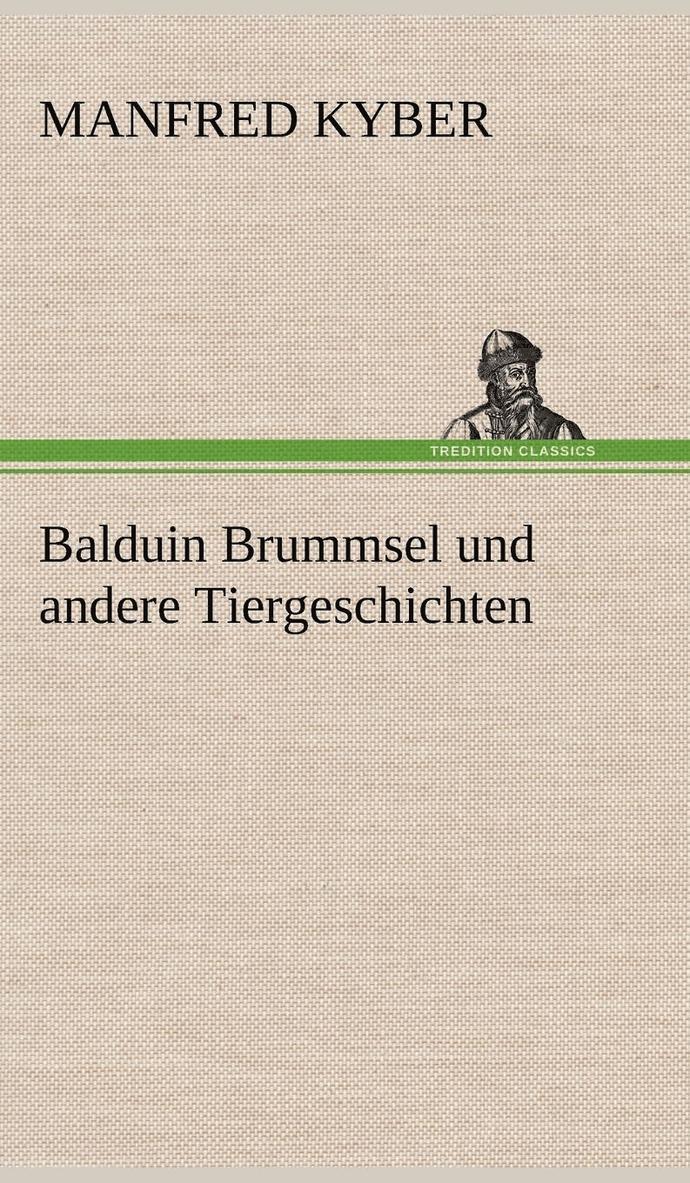 Balduin Brummsel Und Andere Tiergeschichten