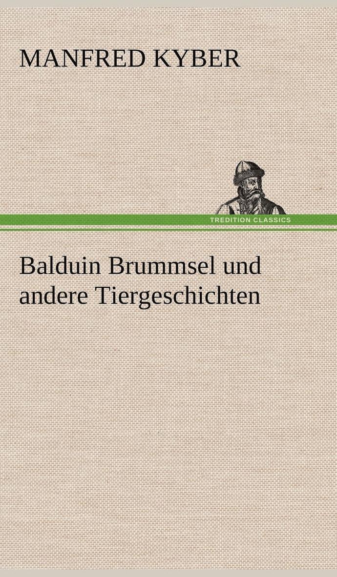 Balduin Brummsel Und Andere Tiergeschichten 1