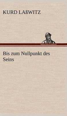 bokomslag Bis Zum Nullpunkt Des Seins