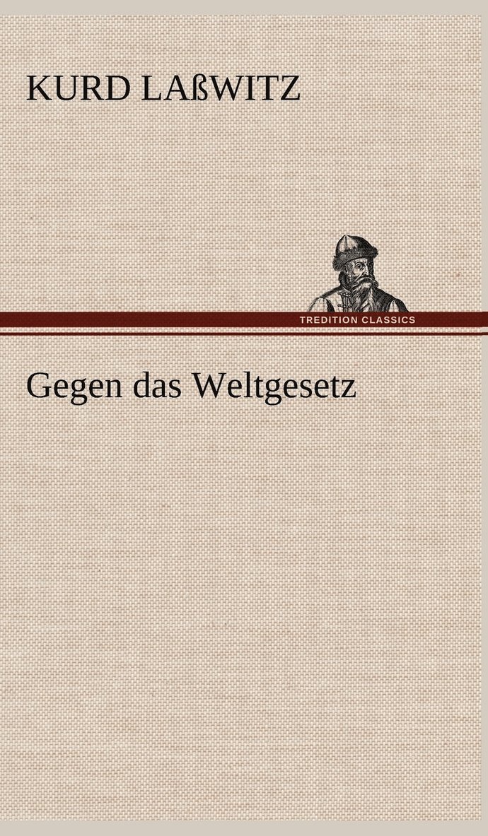 Gegen Das Weltgesetz 1