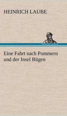 Eine Fahrt Nach Pommern Und Der Insel Rugen