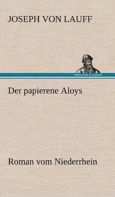 Joseph Von Lauff - Papierene Aloys, Inbunden