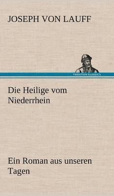 Joseph Von Lauff - Heilige Vom Niederrhein, Inbunden