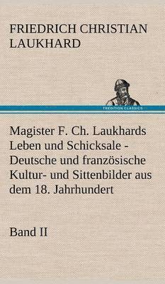 Magister F. Ch. Laukhards Leben Und Schicksale - Band II 1