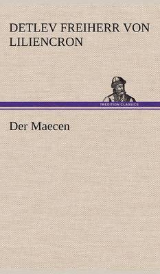 Detlev Freiherr Von Liliencron - Maecen, Inbunden