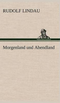 Morgenland Und Abendland