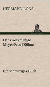 bokomslag Der Zweckmassige Meyer/Frau Dollmer