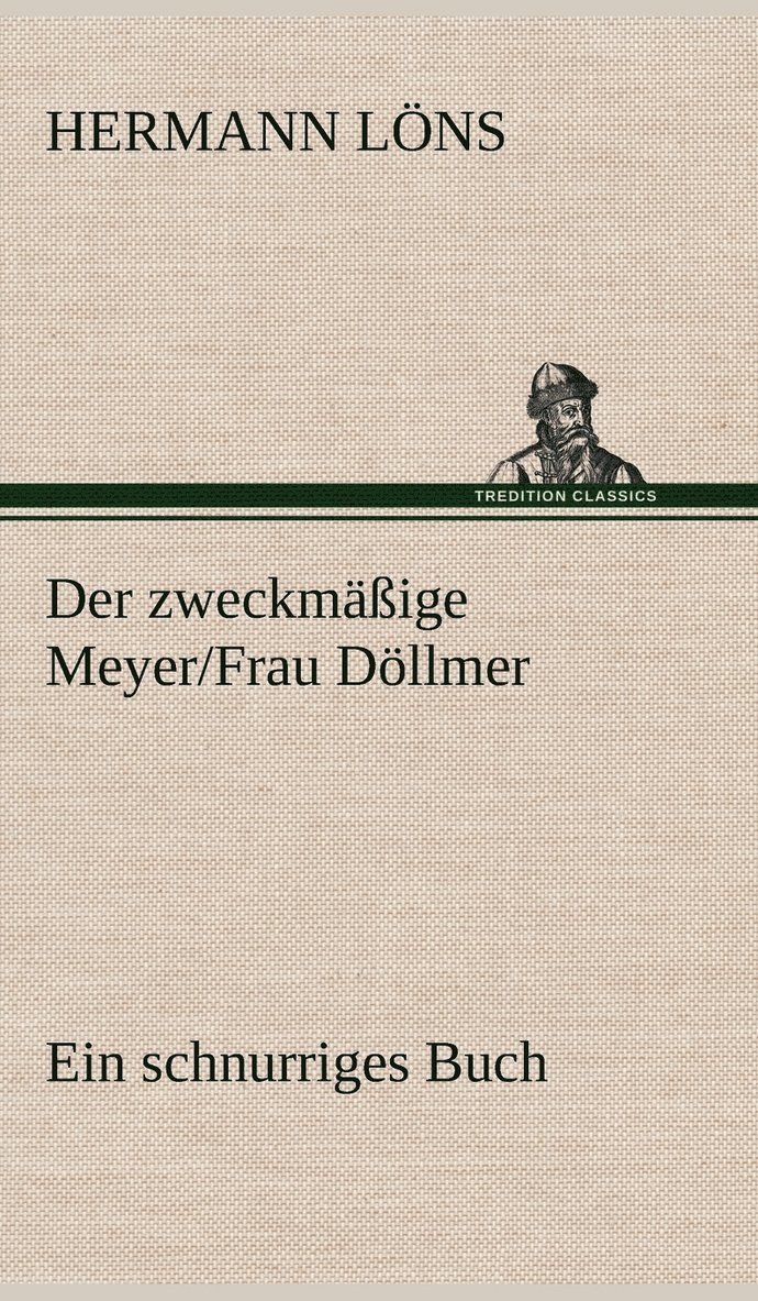 Hermann L Ns, Hermann Lons, Hermann L. Ns, Hermann Löns - Zweckmassige Meyer/Frau Dollmer, Inbunden