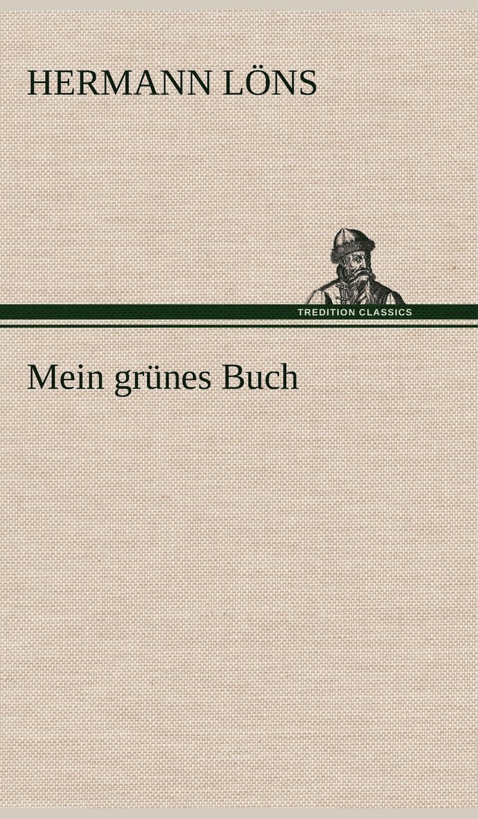 Hermann L Ns, Hermann Lons, Hermann L. Ns, Hermann Löns - Mein Grunes Buch, Inbunden