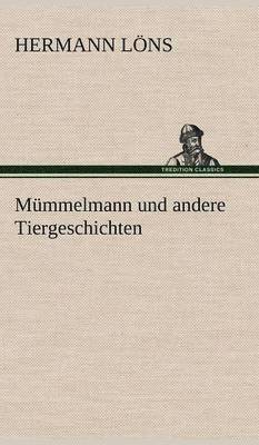 bokomslag Mummelmann Und Andere Tiergeschichten