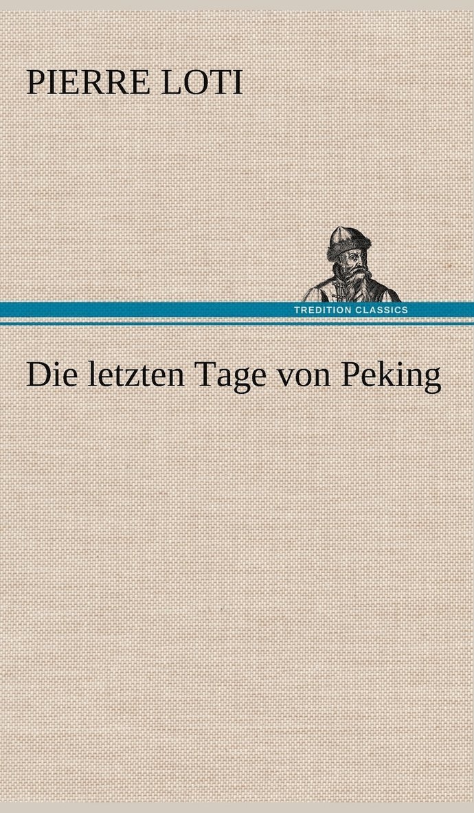 Die Letzten Tage Von Peking 1