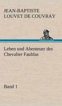 bokomslag Leben und Abenteuer des Chevalier Faublas - Band 1