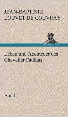 Leben und Abenteuer des Chevalier Faublas - Band 1 1