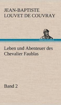 bokomslag Leben und Abenteuer des Chevalier Faublas - Band 2