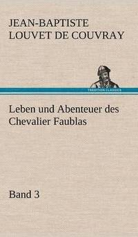 bokomslag Leben Und Abenteuer Des Chevalier Faublas - Band 3