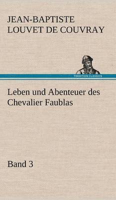 Leben Und Abenteuer Des Chevalier Faublas - Band 3 1