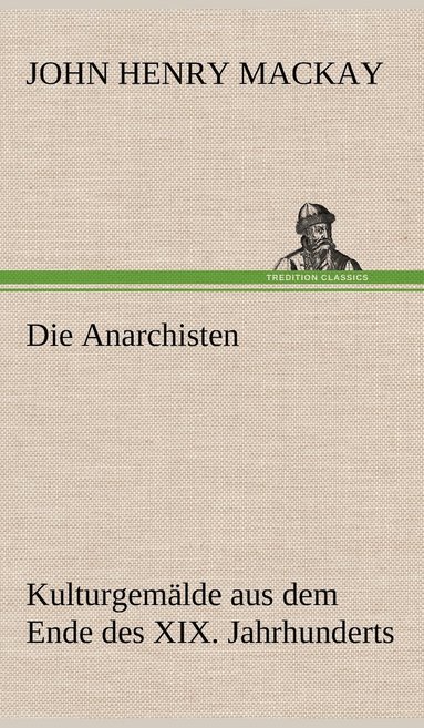 John Henry MacKay - Anarchisten, Inbunden