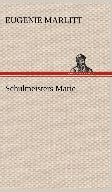 bokomslag Schulmeisters Marie