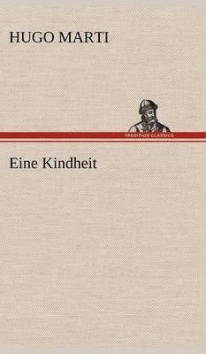 Hugo Marti - Eine Kindheit, Inbunden