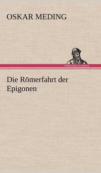 bokomslag Die Romerfahrt Der Epigonen