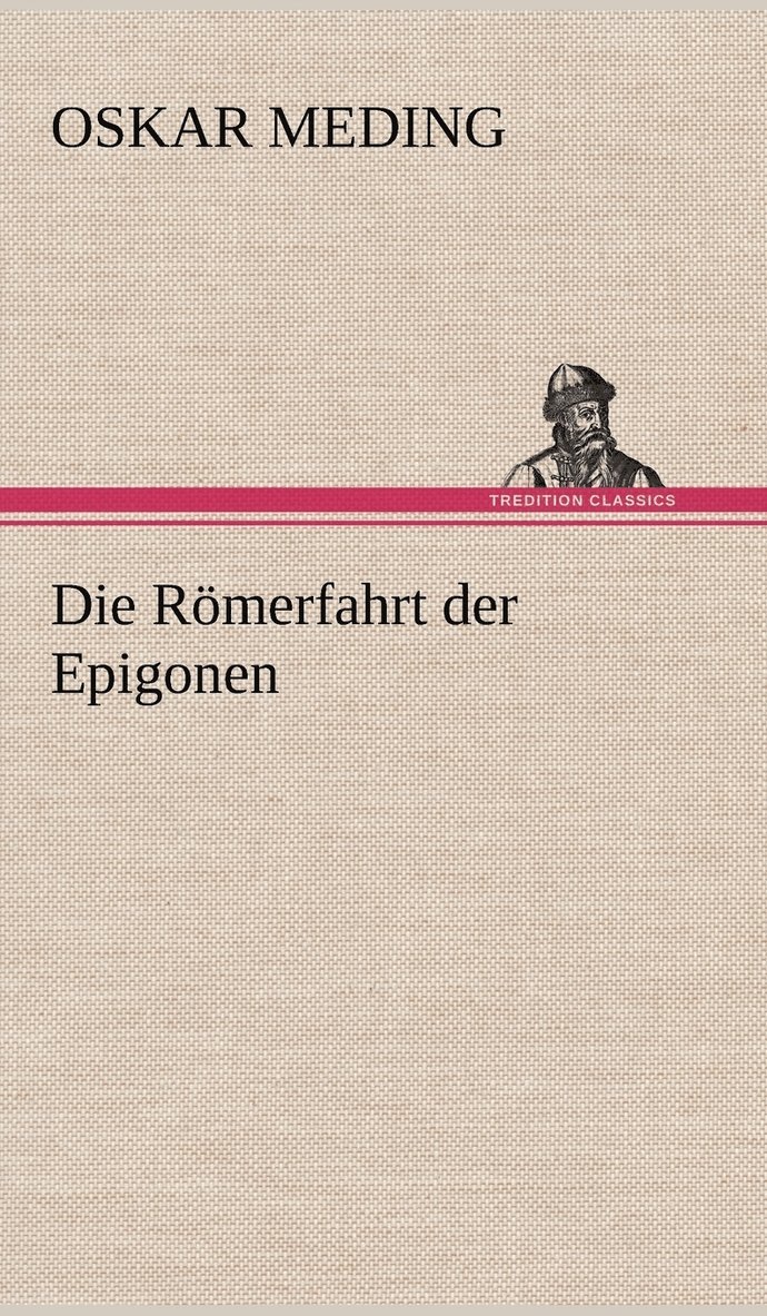 Die Romerfahrt Der Epigonen 1