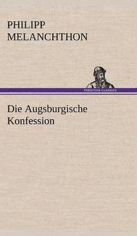 bokomslag Die Augsburgische Konfession